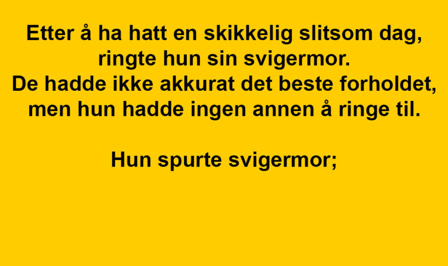 Svigermor kritiserte henne. Men svaret hun ga? Jeg ler så tårene triller!